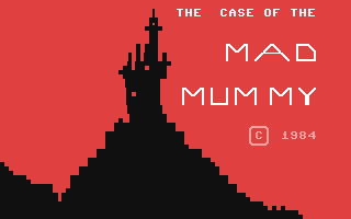 C64 GameBase Case_of_the_Mad_Mummy,_The Gameworx_Software 1984