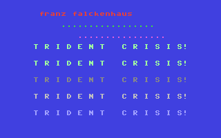C64 GameBase Franz_Falckenhaus_Trident_Crisis (Public_Domain) 2013
