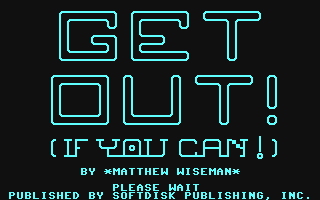 C64 GameBase Get_Out!_-_If_You_Can! UpTime_Magazine/Softdisk_Publishing,_Inc. 1988
