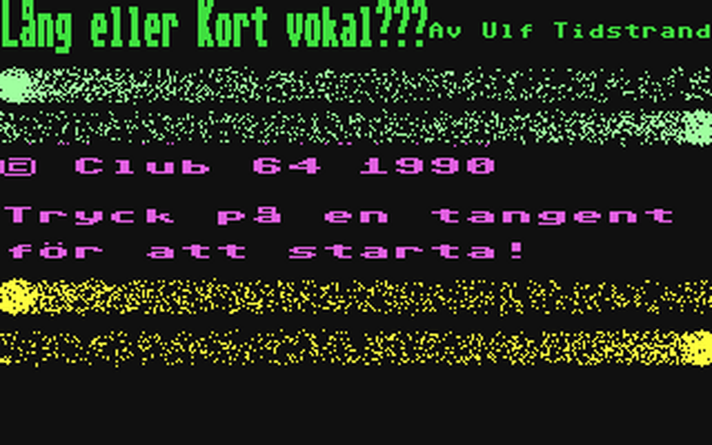 C64 GameBase Lang_eller_Kort_vokal??? SYS_Public_Domain 1990
