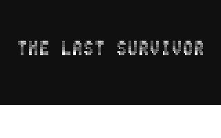 C64 GameBase Last_Survivor,_The (Not_Published)