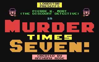 C64 GameBase Murder_Times_Seven! Loadstar/Softdisk_Publishing,_Inc. 1993
