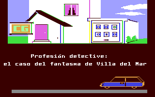 C64 GameBase Profesión_Detective_-_Fantasma_de_Villa_del_Mar Idealogic_S.A. 1985