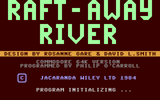 C64 GameBase Raft-Away_River Jacaranda_Wiley_Pty._Ltd. 1984