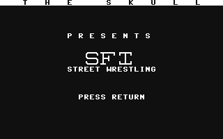 C64 GameBase SFI_Street_Wrestling (Public_Domain) 1992
