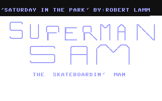 C64 GameBase Superman_Sam_-_The_Skateboardin'_Man (Public_Domain)