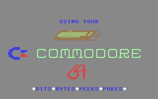 C64 GameBase Using_Your_Commodore_64_-_Bits,_Bytes,_Peeks,_Pokes