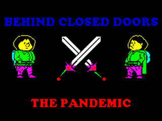 ZX GameBase Behind_Closed_Doors_8:_The_Pandemic Pension_Productions 2020
