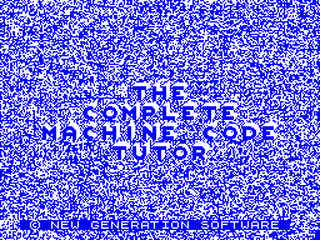 ZX GameBase Complete_Machine_Code_Tutor,_The New_Generation_Software 1984
