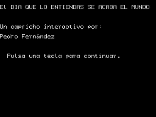 ZX GameBase Día_que_lo_Entiendas_se_Acaba_el_Mundo,_El Pedro_Fernandez_Lopez