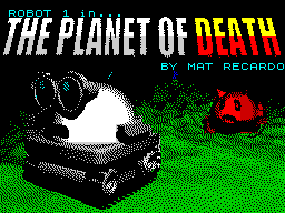 ZX GameBase Robot_1_in..._The_Planet_of_Death Psytronik_Software 2017