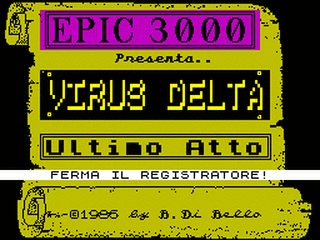 ZX GameBase Virus_Delta_Parte_2:_Ultimo_Atto Epic_3000 1986