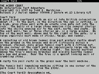 ZX GameBase [Zxzvm]_Acorn_Court_An_Interactive_Text_Adventure Todd_S._Murchison 1997